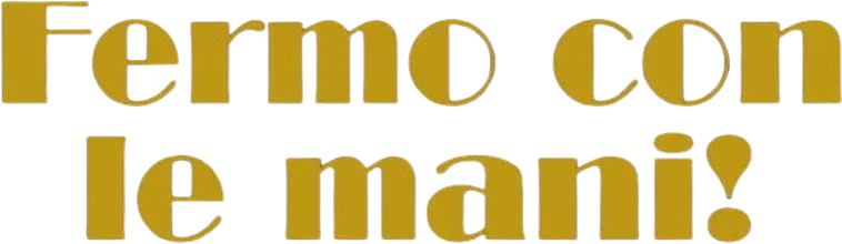 Fermo con le mani!
