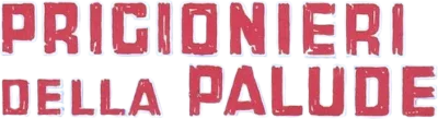 Prigionieri della palude