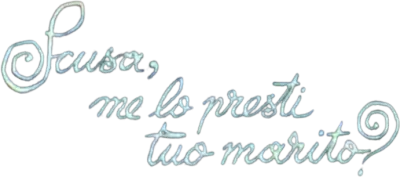 Scusa, me lo presti tuo marito?