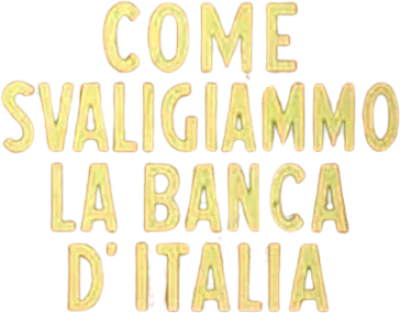 Come svaligiammo la Banca d'Italia
