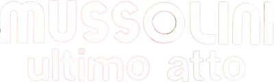 Mussolini - Ultimo atto