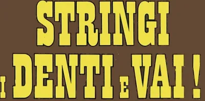 Stringi i denti e vai!