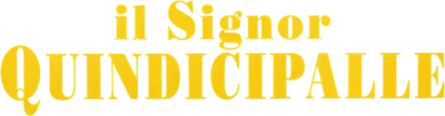 Il signor Quindicipalle