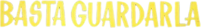 Basta guardarla