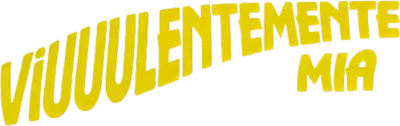 Viuuulentemente mia
