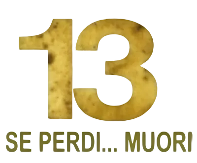 13 - Se perdi... muori