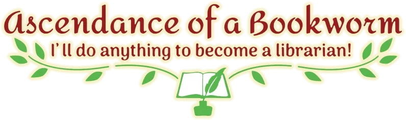 Ascendance of a Bookworm