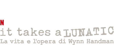 It Takes a Lunatic - La vita e l'opera di Wynn Handman
