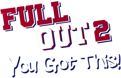 Full Out 2: You Got This!