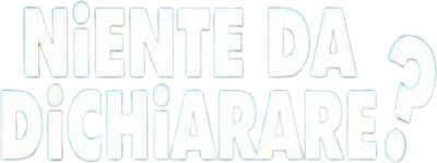 Niente da dichiarare?