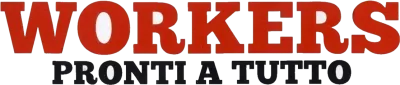 Workers - Pronti a tutto