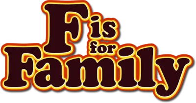 F is For Family