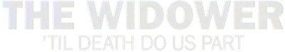 The Widower: finché morte non ci separi