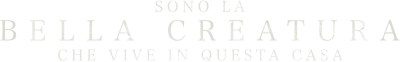 Sono la bella creatura che vive in questa casa