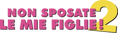 Non sposate le mie figlie 2